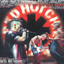 Red Hot Chili Peppers – Paris By Night ( Swingin’ Pig ) ( Olympia Paris June 4th , 2002 & Werchter , June 29th , 2002 )