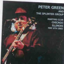 Peter Green - Peter Green & The Splinter Group Martyrs Club ( 2 CD SET )( Chicago , Illinois , USA , May 6th , 2002 ) front cover