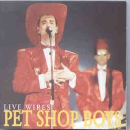 Pet Shop Boys - Live Wires  ( KTS )  ( Live at Wembley Arena , London , June 9th , 1991 ) front cover