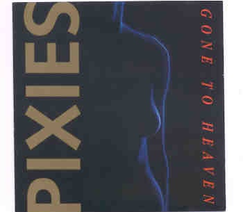 Pixies – Gone To Heaven ( Swingin’ Pig ) ( Los Angeles , December 22nd , 1991 ) front cover Pixies - Gone To Heaven ( Swingin' Pig ) ( Los Angeles , December 22nd , 1991 ) front cover