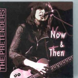 The Pretenders - Now And Then ( KTS )( Europe 1994 + 8 Bonustracks Live In Europe , Winter 1981 ) front cover