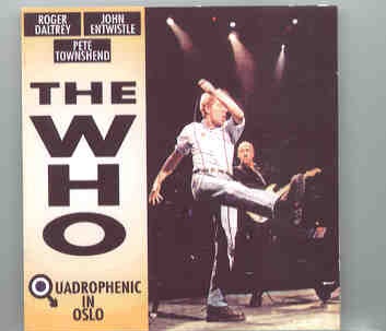 The Who – Quadraphonic In Oslo ( 2 CD SET ) ( Oslo Spektrum , Oslo , Norway , April 26th , 1997 ) front cover The Who - Quadraphonic In Oslo ( 2 CD SET ) ( Oslo Spektrum , Oslo , Norway , April 26th , 1997 ) front cover