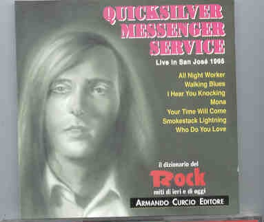Quicksilver Messenger Service – Live in San Jose 1966 front cover Quicksilver Messenger Service - Live in San Jose 1966 front cover