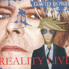 David Bowie – Reality Live ( London , September 8th , 2003 + Bonus Various 2003 Appearances )