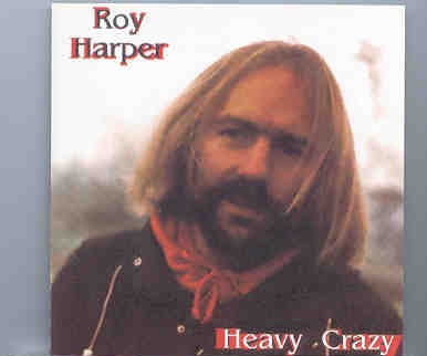 Roy Harper – Heavy Crazy ( Oh Boy ) ( Live In London 1974 ) front cover Roy Harper - Heavy Crazy ( Oh Boy ) ( Live In London 1974 ) front cover