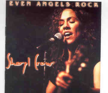 Sheryl Crow – Even Angels Rock ( Live in Europe & USA , 1994 ) front cover Sheryl Crow - Even Angels Rock ( Live in Europe & USA , 1994 ) front cover