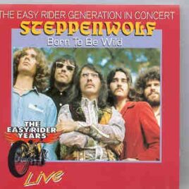 Steppenwolf - Born To Be Wild  ( Live In USA  , 1970 ) front cover