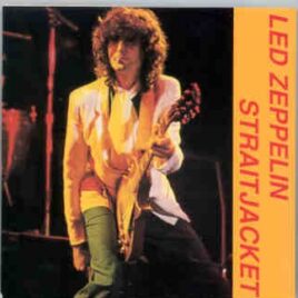 Led Zeppelin - Straitjacket  ( Condor Toasted ) ( Voorst National, Brussels, Belgium June 20th , 1980 + Germany '80 ) front cover