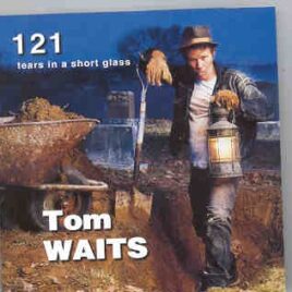 Tom Waits - 121 Tears In A Short Glass  ( Italy 1999 ) front cover