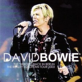 David Bowie – The “Heroes” Back In Berlin ( 2CD ) ( Live at Max Schmelling Halle, Berlin Germany November 3rd 2003 )