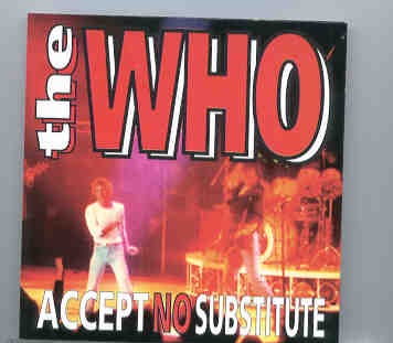 The Who – Accept No Substitute ( Big Music ) ( Live In San Francisco , CA , USA , 1969 ) front cover The Who - Accept No Substitute ( Big Music ) ( Live In San Francisco , CA , USA , 1969 ) front cover