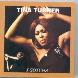 Tina Turner - I Gotcha  ( Live in Munich , Germany , November 3rd , 1973 ) ( Oil Well ) front cover