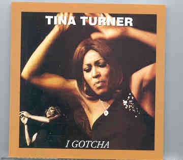 Tina Turner – I Gotcha ( Live in Munich , Germany , November 3rd , 1973 ) ( Oil Well ) front cover Tina Turner - I Gotcha ( Live in Munich , Germany , November 3rd , 1973 ) ( Oil Well ) front cover