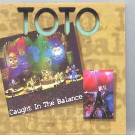 Toto - Caught In The Balance ( Yokohama , Japan , 4 / 24 / 1999 ) ( Swingin' Pig ) ( 2 CD SET ) front cover