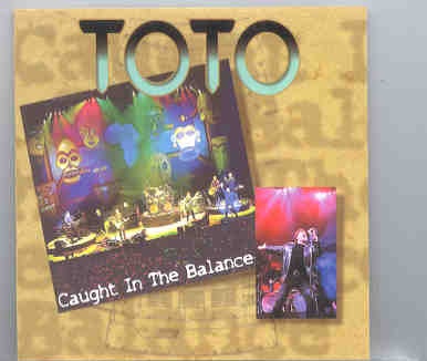 Toto – Caught In The Balance ( Yokohama , Japan , 4 / 24 / 1999 ) ( Swingin’ Pig ) ( 2 CD SET ) front cover Toto - Caught In The Balance ( Yokohama , Japan , 4 / 24 / 1999 ) ( Swingin' Pig ) ( 2 CD SET ) front cover