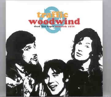 Traffic – Woodwind ( Dead Live Tapes , New York 1970 ) ( Anderson Theater , November 23rd , 1970 ) ( Main Stream ) front cover Traffic - Woodwind ( Dead Live Tapes , New York 1970 ) ( Anderson Theater , November 23rd , 1970 ) ( Main Stream ) front cover