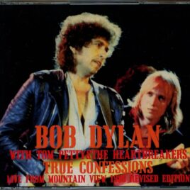 Bob Dylan - True Confessions Revised Edition ( 3 CD ) (Project Zip) ( With Tom Petty, Mountain View, CA, USA, August 5th, 1986 ) front cover