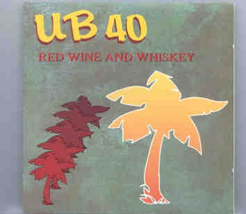 UB 40 – Red Wine And Whiskey ( Live During World Tour 1986 ) ( Living Legend ) front cover UB 40 - Red Wine And Whiskey ( Live During World Tour 1986 ) ( Living Legend ) front cover