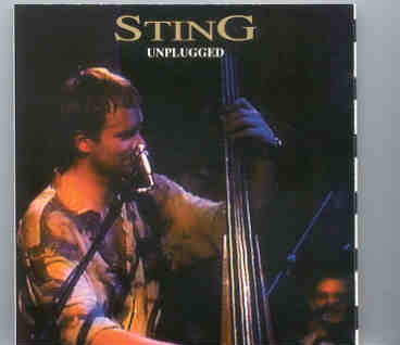 Sting / The Police – Unplugged ( Live during 1990 tours ) ( Bugsy Records ) front cover Sting / The Police - Unplugged ( Live during 1990 tours ) ( Bugsy Records ) front cover