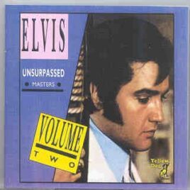 Elvis Presley - The Unsurpassed Masters  Vol. 2  ( Alternate and Undubbed Versions ) ( Yellow Dog ) front cover