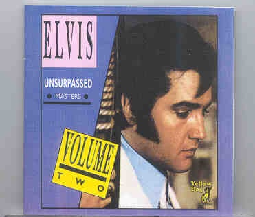 Elvis Presley – The Unsurpassed Masters Vol. 2 ( Alternate and Undubbed Versions ) ( Yellow Dog ) front cover Elvis Presley - The Unsurpassed Masters Vol. 2 ( Alternate and Undubbed Versions ) ( Yellow Dog ) front cover