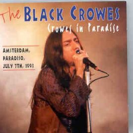 Black Crowes – Crowes In Paradise  ( Paradiso , Amsterdam , July 7th , 1993 ) front cover