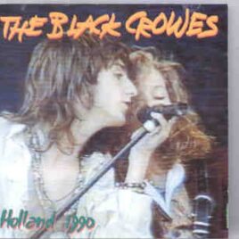 Black Crowes – Holland 1990 ( Live at The Pink Pop Festival , Holland 1990 ) front cover