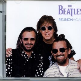 The Beatles - Reunion Again ( 2 CD SET ) ( 2023 DAP ) ( Now & Then, Free As A Bird, Real Love Remix Versions ) front cover