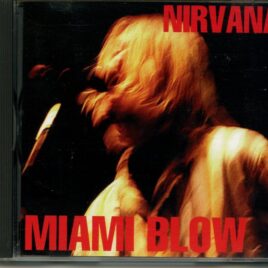 Nirvana - Miami Blow ( Stereo Soundboard Recording Live at Miami Bayfront Ampitheatre, November 20th, 1993 ) front cover