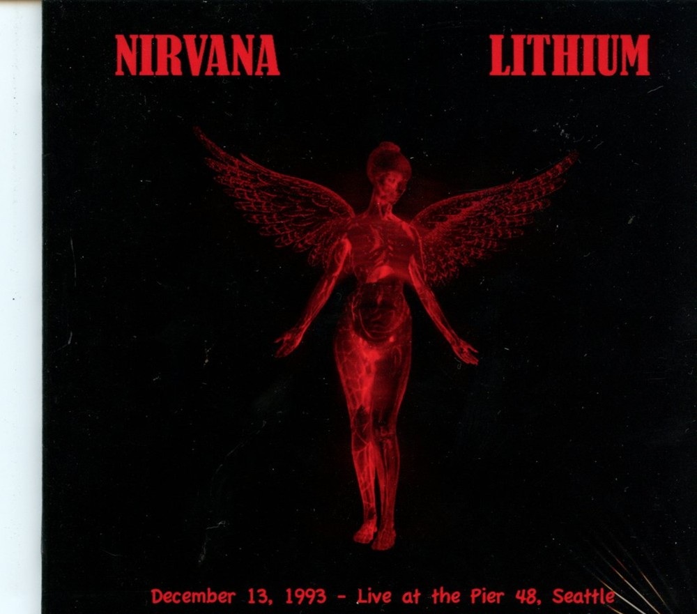 Nirvana – Lithium ( Live at The Pier 48, Seattle, Washington, USA, December 13th, 1993 ) front cover Nirvana - Lithium ( Live at The Pier 48, Seattle, Washington, USA, December 13th, 1993 ) front cover