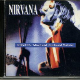 Nirvana - Mixed And Unreleased Material ( over 71 minutes of Rare & Unreleased mixes ) front cover