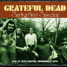 Grateful Dead - Springfield Special ( 3 CD SET ) ( Soundboard from Civic center, Springfield, MA, USA, June 30th, 1974 ) front cover