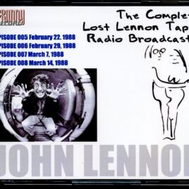 John Lennon - The Complete Lennon Tapes Rdio Broadcasts Vol 1 ( 4 CD SET ) ( Westwood One COMPLETE Radio broadcast 1988 - Episodes 005-006-007-008 ) front cover