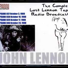 John Lennon - The Complete Lennon Tapes Rdio Broadcasts Vol 1 ( 4 CD SET ) ( Westwood One COMPLETE Radio broadcast 1988 - Episodes 037-038-039-040 ) front cover