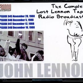 John Lennon - The Complete Lennon Tapes Rdio Broadcasts Vol 1 ( 4 CD SET ) ( Westwood One COMPLETE Radio broadcast 1988 - Episodes 045-046-047-048 ) front cover