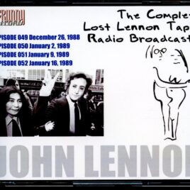 John Lennon - The Complete Lennon Tapes Rdio Broadcasts Vol 1 ( 4 CD SET ) ( Westwood One COMPLETE Radio broadcast 1988 - Episodes 049-050-051-052 ) front cover
