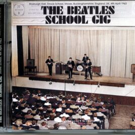 The Beatles - School Gig ( 2 CD SET ) ( Empress Valley ) ( Roxburgh Hall, Stowe School, Stowe, Buckinghamshire, England, April 4th, 1963 ) front cover