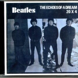 The Beatles - The Echoes Of A Dream 20 x 4 ( 2 CD SET ) ( 2024 HNCD ) front cover