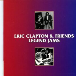 Eric Clapton - Legend Jams ( With Carl Perkins New York May 1989 & Robert Clay 1986 ) front cover