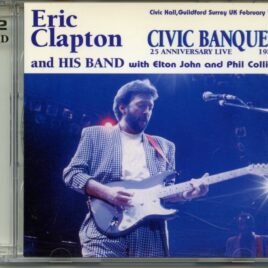 Eric Clapton - Civic Banquet ( 2 CD SET ) ( With Elton John & Phil Collins at Civic Hall, Guildford, Surrey, UK, Feb. 7th, 1988 ) front cover