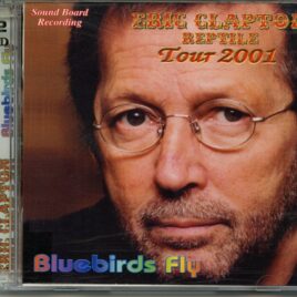 Eric Clapton - Bluebird Fly ( 2 CD SET ) ( Soundboard at Budokan, Tokyo, Japan, December 4th, 2001 ) front cover