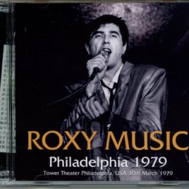 Brian Ferry / Roxy Music -  Philadelphia 1979 ( 2 CD SET ) ( Tower Theater, Philadelphia, PA, USA, March 30th, 1979 ) front cover