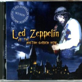 Led Zeppelin - At The Boston Garden 1970 ( 2 CD SET ) ( WENDY ) ( Boston Garden, Boston, MA, September 9th, 1970 ) front cover