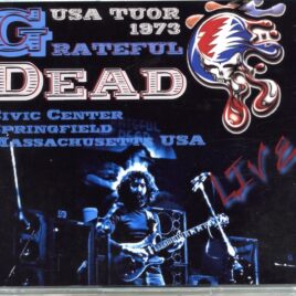 Grateful  Dead - USA Tour 1973 ( 3 CD SET ) ( Civic Center Springfield, Massachusetts, USA ) front cover