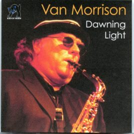 Van Morrison - Dawning Light ( 2 CD SET ) ( Sheffield Arena, Sheffield, England, June 23rd, 1998 ) front cover