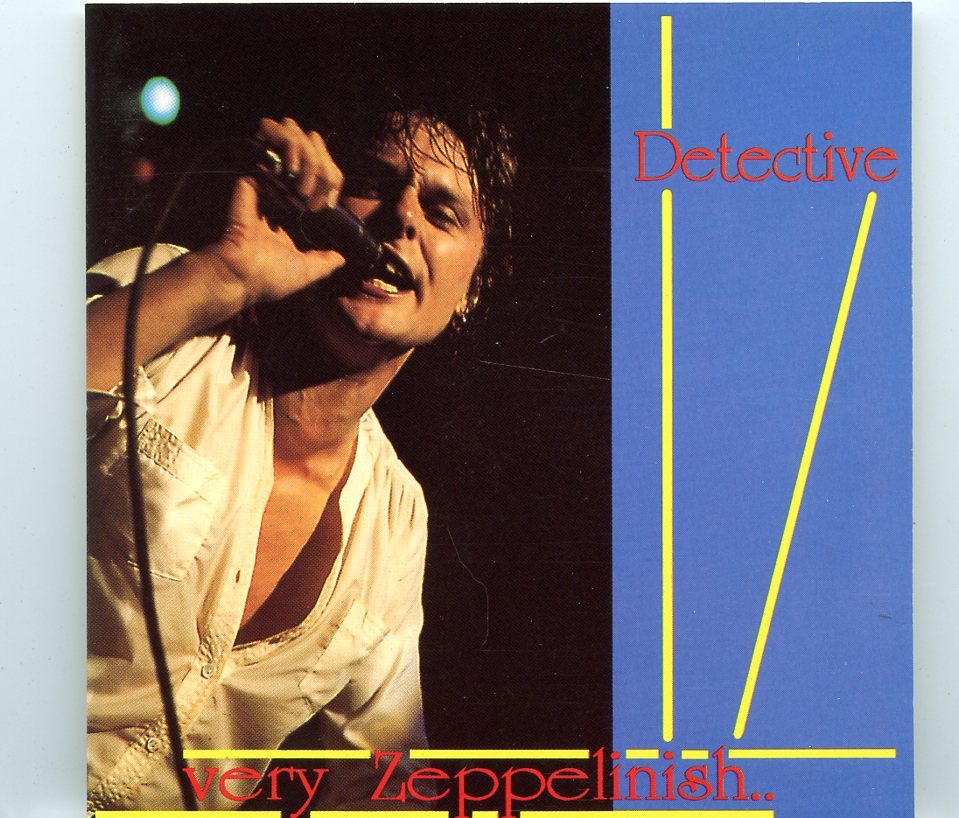 Detective – Very Zeppelinish ( Oh Boy Recs. ) ( Live in New York City, 1978 ) front cover Detective - Very Zeppelinish ( Oh Boy Recs. ) ( Live in New York City, 1978 ) front cover