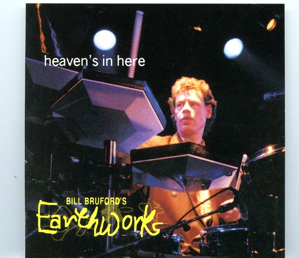 Yes – Heaven´s In Here Earthworks ( Bill Bruford Recorded Live in December 1991 ) front cover Yes - Heaven´s In Here Earthworks ( Bill Bruford Recorded Live in December 1991 ) front cover