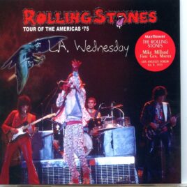 Rolling Stones - L.A. Wednesday ( 2 CD )( MAYFLOWER ) ( The Forum, Inglewood, Los Angeles, CA, USA, July 9th, 1975 ) front cover