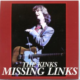 The Kinks - Missing Links ( Compilation Stereo Soundboard Recordings ) front cover