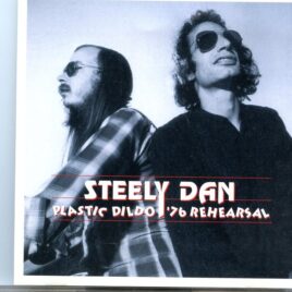 Steely Dan - Plastic Dildo 76 Rehearsal ( Plus 3 tracks from the Gaucho Rehearsals ) front cover